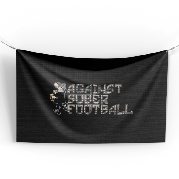 Faixa Against Sober Football - 0.75m x 0.5m